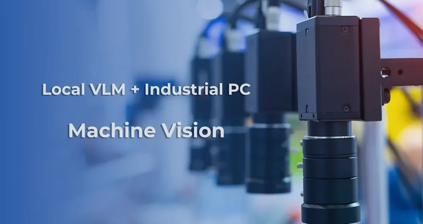 Local VLM machine vision system running on industrial PC for edge AI processing