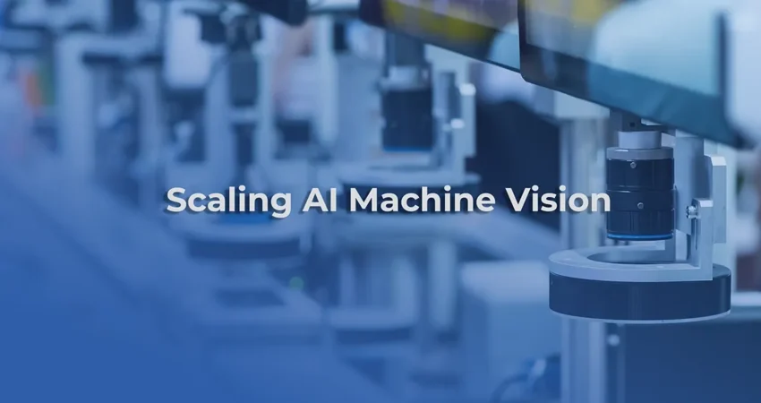 AI-powered machine vision system scaling in industrial automation